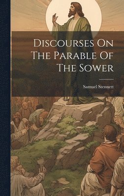 bokomslag Discourses On The Parable Of The Sower