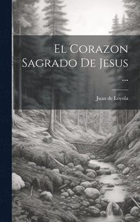 bokomslag El Corazon Sagrado De Jesus ...