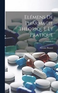 bokomslag Elmens De Pharmacie Thorique Et Pratique; Volume 2
