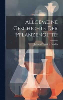 bokomslag Allgemeine Geschichte der Pflanzengifte.