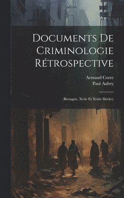 bokomslag Documents De Criminologie Rétrospective