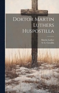 bokomslag Doktor Martin Luthers Huspostilla