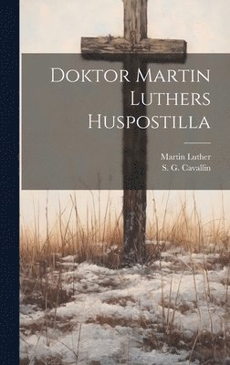 bokomslag Doktor Martin Luthers Huspostilla