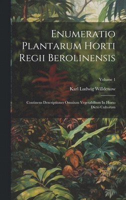 Karl Ludwig Willdenow - Enumeratio Plantarum Horti Regii Berolinensis, Inbunden