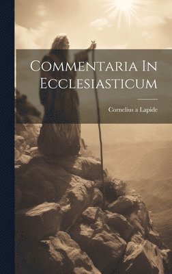 Commentaria In Ecclesiasticum 1