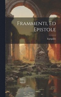 bokomslag Frammenti, Ed Epistole