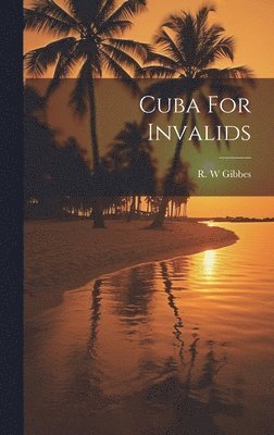 Cuba For Invalids 1