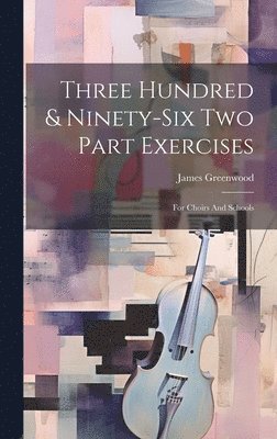 Three Hundred & Ninety-six Two Part Exercises 1