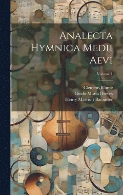 Analecta hymnica medii aevi; Volume 1 1