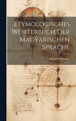 bokomslag Etymologisches Wörterbuch der Magyarischen Sprache