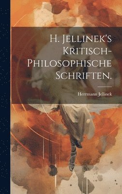 bokomslag H. Jellinek's kritisch-philosophische Schriften.