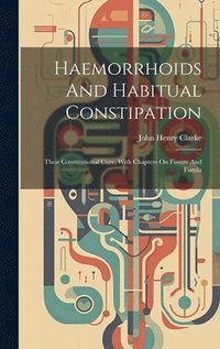 bokomslag Haemorrhoids And Habitual Constipation