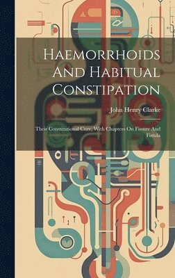 bokomslag Haemorrhoids And Habitual Constipation