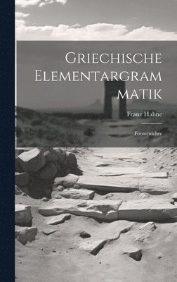 Griechische Elementargrammatik 1