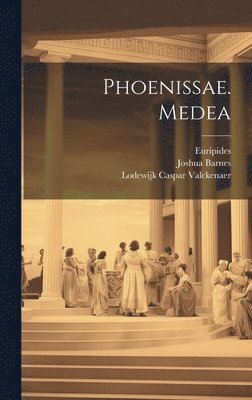 Phoenissae. Medea 1