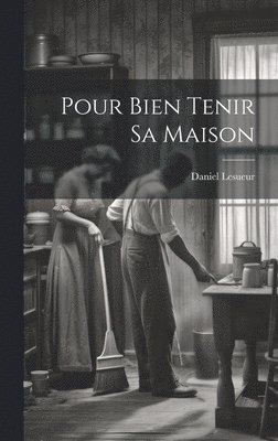 Pour Bien Tenir Sa Maison