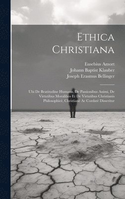 Eusebius Amort, Johann Baptist Klauber, Joseph Erasmus Bellinger - Ethica Christiana, Inbunden