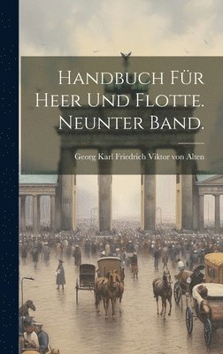 bokomslag Handbuch für Heer und Flotte. Neunter Band.