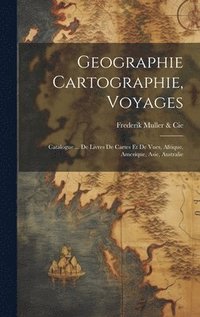 bokomslag Geographie Cartographie, Voyages