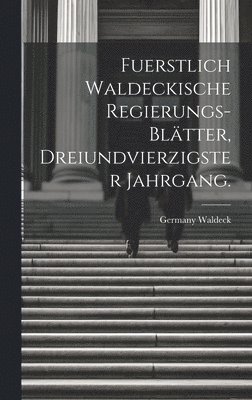 bokomslag Fuerstlich Waldeckische Regierungs-Bltter, Dreiundvierzigster Jahrgang.