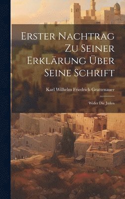 Erster Nachtrag Zu Seiner Erklrung ber Seine Schrift 1