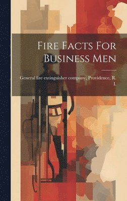 bokomslag Fire Facts For Business Men