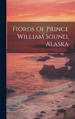 Fiords Of Prince William Sound, Alaska 1