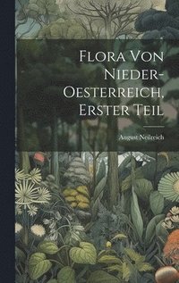 bokomslag Flora von Nieder-Oesterreich, Erster Teil