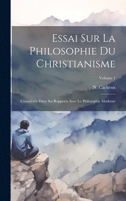 Essai Sur La Philosophie Du Christianisme 1