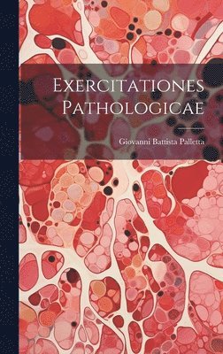 Giovanni Battista Palletta - Exercitationes Pathologicae, Inbunden