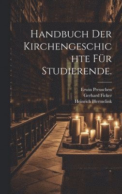 Handbuch der Kirchengeschichte fr Studierende. 1