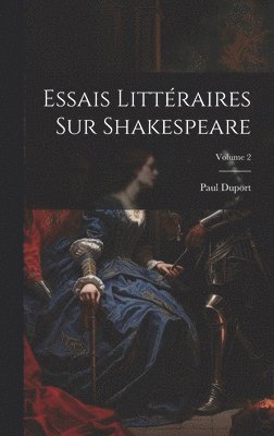 bokomslag Essais Littéraires Sur Shakespeare; Volume 2