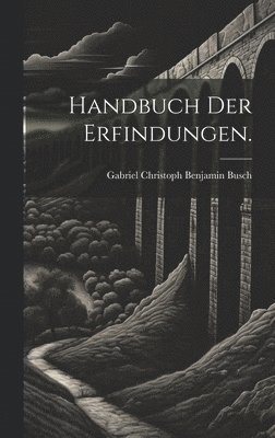 bokomslag Handbuch der Erfindungen.