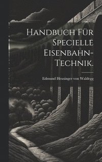 bokomslag Handbuch fr specielle Eisenbahn-Technik.