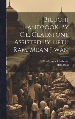 Biluchi Handbook, By C.e. Gladstone Assisted By Hetu Ram, Mean Jiwan 1