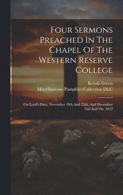 Four Sermons Preached In The Chapel Of The Western Reserve College 1