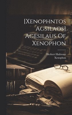 [xenophntos Agsilaos] Agesilaus Of Xenophon 1