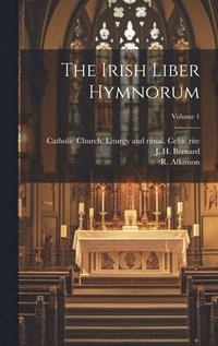 bokomslag The Irish Liber hymnorum; Volume 1