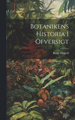 Botanikens Historia I fversigt 1