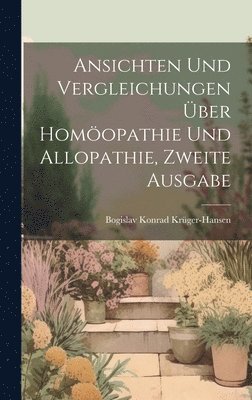 bokomslag Ansichten und Vergleichungen ber Homopathie und Allopathie, zweite Ausgabe