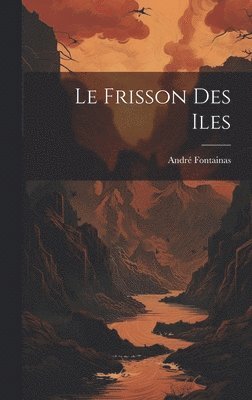 Le Frisson Des Iles 1