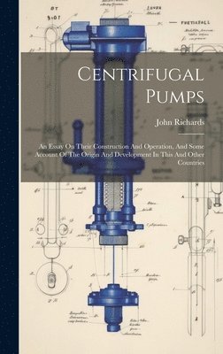 John Richards - Centrifugal Pumps, Inbunden