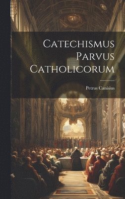 bokomslag Catechismus Parvus Catholicorum