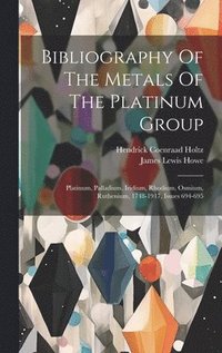 bokomslag Bibliography Of The Metals Of The Platinum Group