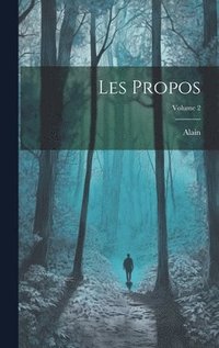 bokomslag Les propos; Volume 2