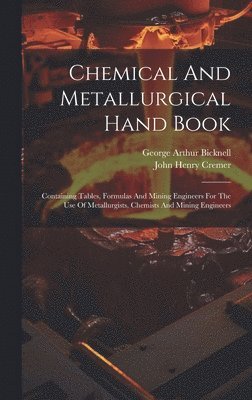 Chemical And Metallurgical Hand Book 1