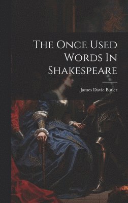 bokomslag Once Used Words In Shakespeare