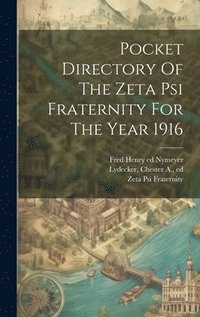 bokomslag Pocket Directory Of The Zeta Psi Fraternity For The Year 1916