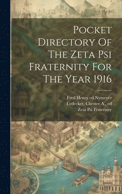 Pocket Directory Of The Zeta Psi Fraternity For The Year 1916 1