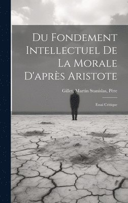 bokomslag Du Fondement Intellectuel De La Morale D'après Aristote